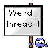 Weird Thread [w~~~]